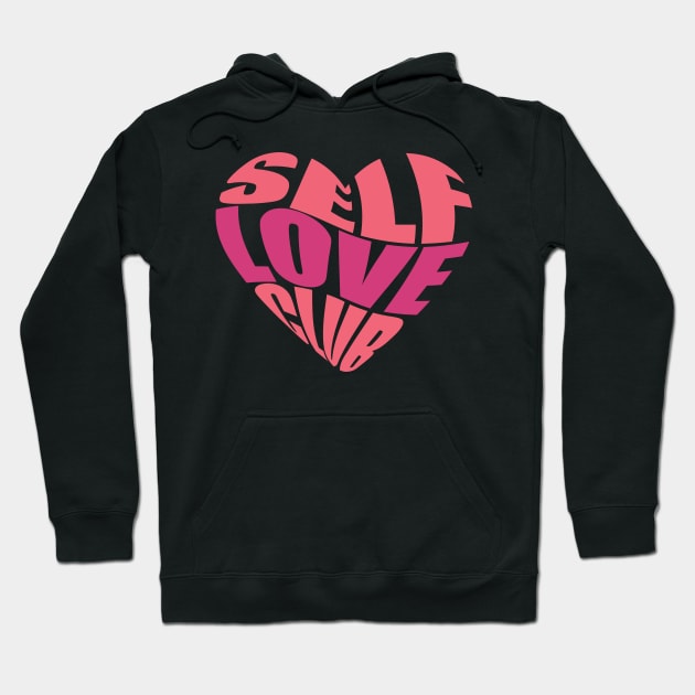 Self love club heart T- shirt <3 Hoodie by Potato_pinkie_pie